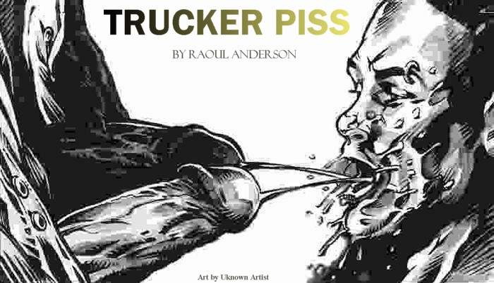 Trucker Piss by Raoul Adams